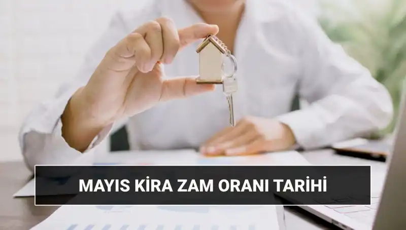 Kira Zam Oranı Mayıs 2025: Yeni Artış Miktarı ve Açıklama Zamanı