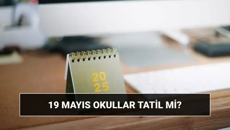 19 Mayıs Bayramı’nda Okullar ve Üniversiteler Açık mı? Tüm Detaylar Burada!