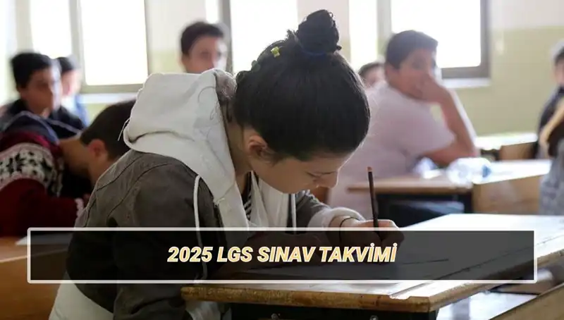 LGS 2025 Tarihi: Liselere Geçiş Sistemi Detayları Açıkladı