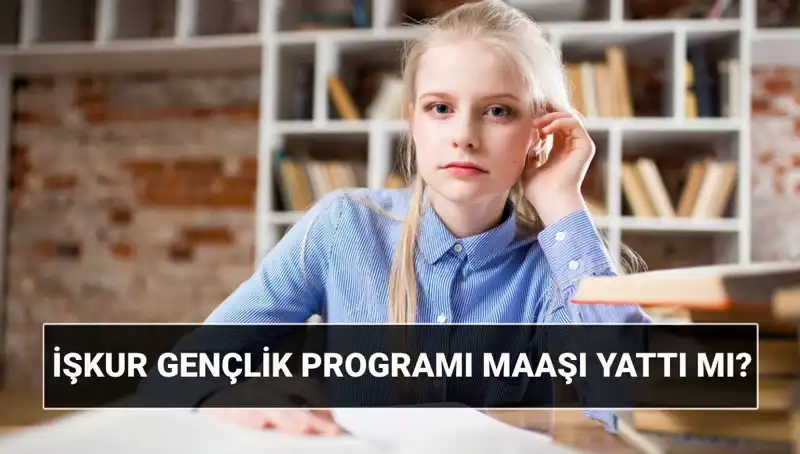 İŞKUR Gençlik Programı 2025 Başvuruları İçin Ödemeler Başladı!
