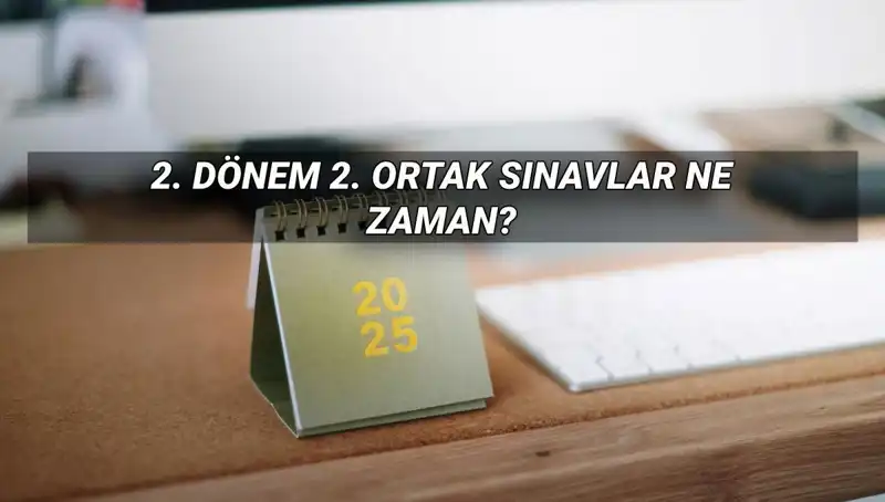 MEB 2. Dönem Ortak Sınav Tarihleri Açıklandı! Kaçırmayın!