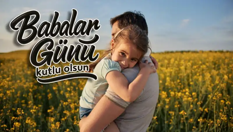 2025 Babalar Günü Kutlaması: Anlam Dolu Mesajlarla Babalarınızı Şımartın