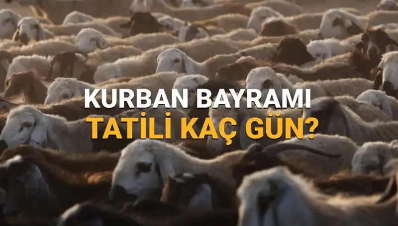2025 Kurban Bayramı Tatili Ne Zaman? Planlarınıza Yön Verin!
