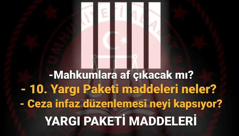 Af Yasası ve 10. Yargı Paketi: Son Durum ve Beklentiler