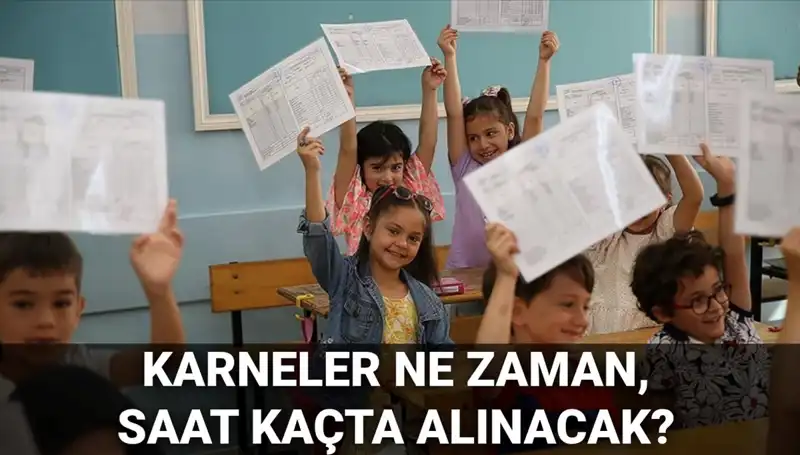 2025'te Okullar Ne Zaman Kapanıyor? Karneler Hangi Gün, Saat Kaçta Alınacak?