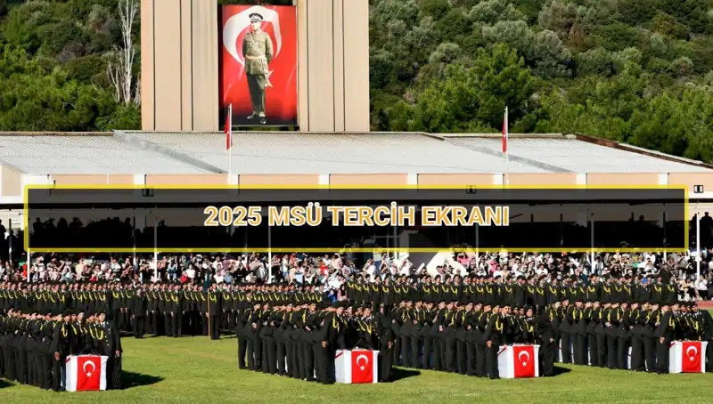 2025 MSÜ Tercih Süresi: Son Dakika Bilgileri ve Tüm Detaylar!